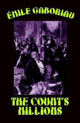The Count's Millions(English, Hardcover, Gaboriau Emile)
