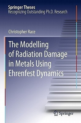 The Modelling of Radiation Damage in Metals Using Ehrenfest Dynamics(English, Hardcover, Race Christopher)