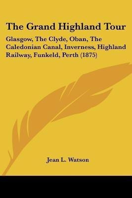 The Grand Highland Tour(English, Paperback, Watson Jean L)