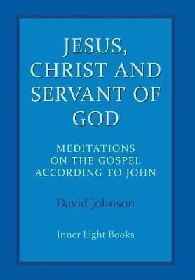 Jesus, Christ and Servant of God(English, Hardcover, Johnson David Dr)