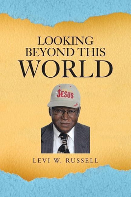 Looking Beyond This World(English, Paperback, Russell Levi W)