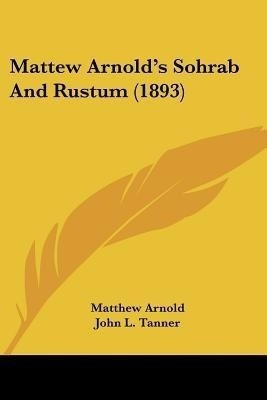 Mattew Arnold's Sohrab And Rustum (1893)(English, Paperback, Arnold Matthew)