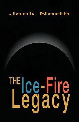 The Ice-Fire Legacy(English, Hardcover, North Jack)
