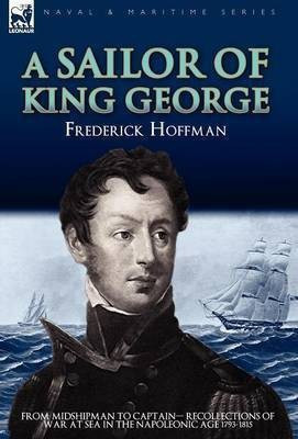 A Sailor of King George(English, Hardcover, Hoffman Frederick Cap)