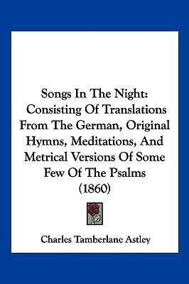 Songs In The Night(English, Paperback, Astley Charles Tamberlane)