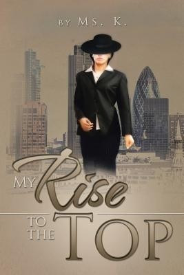 My Rise to the Top(English, Paperback, K MS)