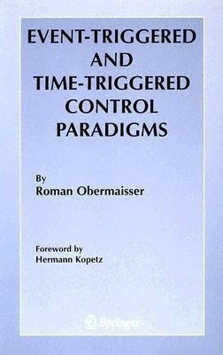 Event-Triggered and Time-Triggered Control Paradigms(English, Hardcover, Obermaisser Roman)