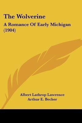 The Wolverine(English, Paperback, Lawrence Albert Lathrop)