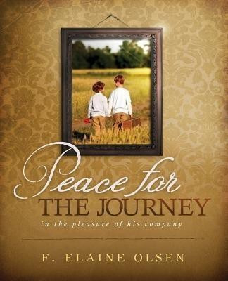 Peace for the Journey(English, Paperback, Olsen F Elaine)
