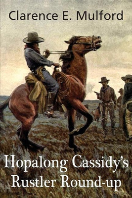 Hopalong Cassidy's Rustler Round-Up(English, Paperback, Mulford Clarence E)
