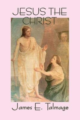 Jesus the Christ(English, Paperback, Talmage James E)