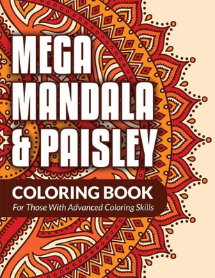 Mega Mandala & Paisley Coloring Book(English, Paperback, Packer Bowe)