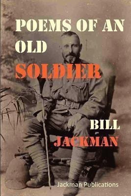 Poems of an Old Soldier(English, Paperback, Jackman Bill)