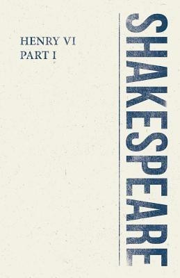 Henry VI, Part I(English, Paperback, Shakespeare William)