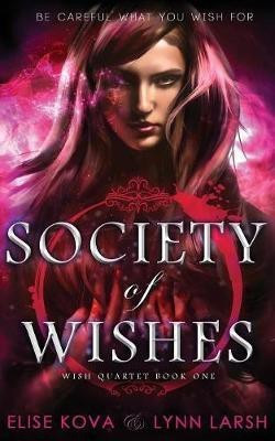 Society of Wishes(English, Paperback, Kova Elise)