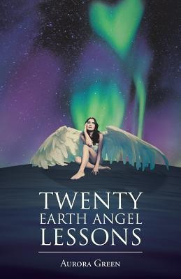 Twenty Earth Angel Lessons(English, Paperback, Green Aurora)