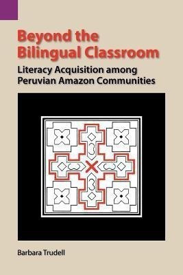 Beyond the Bilingual Classroom(English, Paperback, Trudell Barbara)