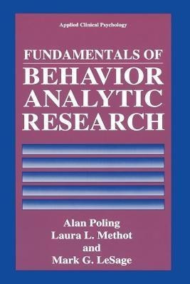 Fundamentals of Behavior Analytic Research(English, Paperback, Poling Alan)