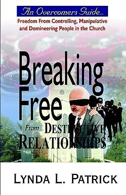 Breaking Free from Destructive Relationships(English, Paperback, Patrick Lynda L)