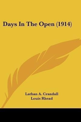 Days In The Open (1914)(English, Paperback, Crandall Lathan A)