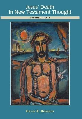Jesus' Death in New Testament Thought(English, Hardcover, Brondos David a)