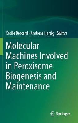 Molecular Machines Involved in Peroxisome Biogenesis and Maintenance(English, Hardcover, unknown)