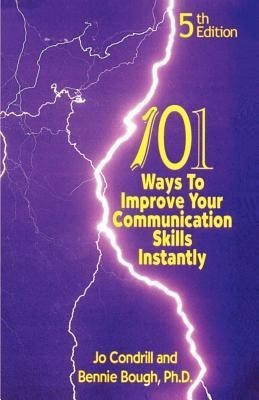 101 Ways to Improve Your Communication Skills Instantly, 5th Edition(English, Paperback, Bough Ph D Bennie)