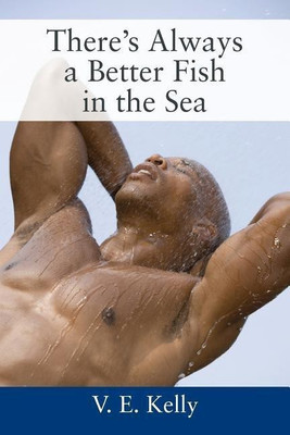 There's Always a Better Fish in the Sea(English, Paperback, Kelly V E)