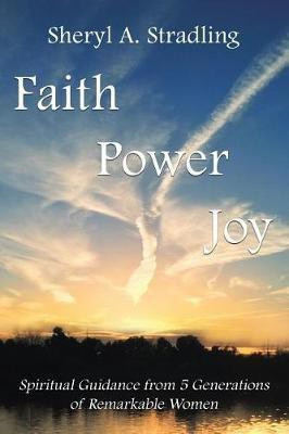 Faith, Power, Joy(English, Paperback, Stradling Sheryl A)