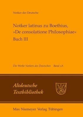 Notker Latinus Zu Boethius, >>De Consolatione Philosophiae<<(German, Hardcover, unknown)