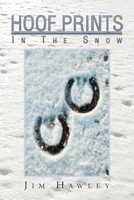 Hoof Prints in the Snow(English, Paperback, Hawley Jim)