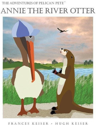 Annie the River Otter(English, Paperback, Keiser Frances R)