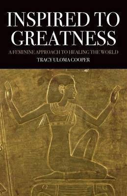 Inspired to Greatness(English, Paperback, Cooper Tracy Uloma)