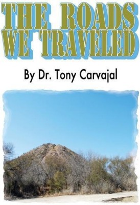 The Roads We Travelled(English, Paperback, Carvajal Tony Dr)