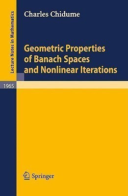 Geometric Properties of Banach Spaces and Nonlinear Iterations(English, Paperback, Chidume Charles)