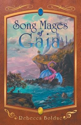 Song Mages of Gaia(English, Paperback, Bolduc Rebecca)