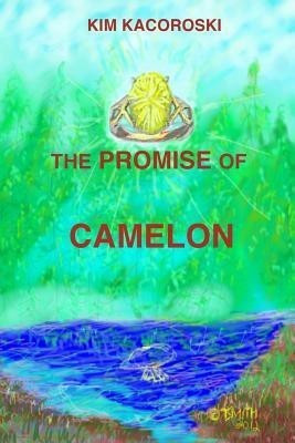 The Promise of Camelon(English, Paperback, Kacoroski Kim)