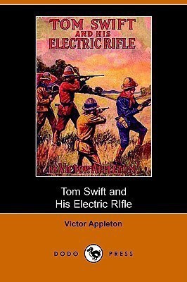 Tom Swift and His Electric Rifle (Dodo Press)(English, Paperback, Appleton Victor II)