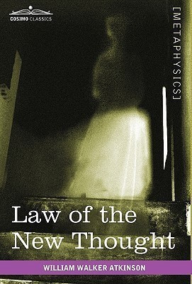 Law of the New Thought(English, Hardcover, Atkinson William Walker)