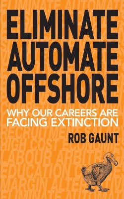 Eliminate Automate Offshore(English, Paperback, Rob Gaunt)