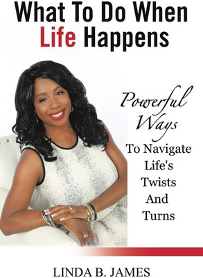 What To Do When Life Happens(English, Paperback, James Linda B)