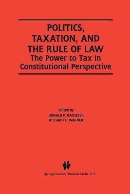 Politics, Taxation, and the Rule of Law(English, Paperback, unknown)