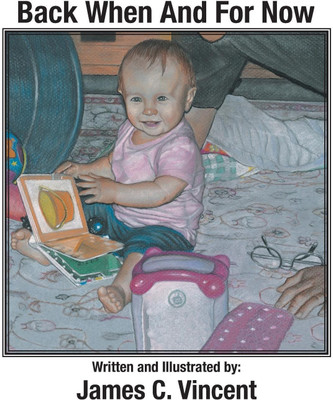 Back When And For Now(English, Paperback, Vincent James C)