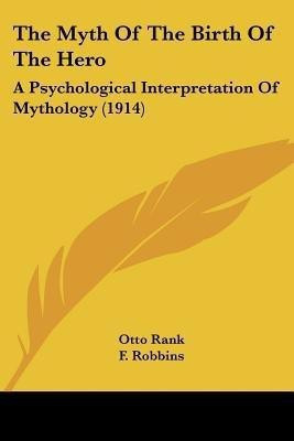 The Myth Of The Birth Of The Hero(English, Paperback, Rank Otto)