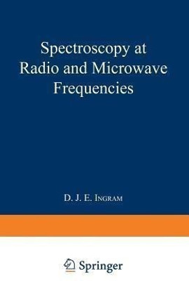 Spectroscopy at Radio and Microwave Frequencies(English, Paperback, Ingram David John Edward)