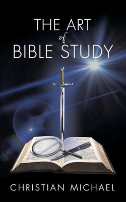 The Art of Bible Study(English, Paperback, Michael Christian)