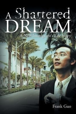 A Shattered Dream(English, Paperback, Guo Frank)