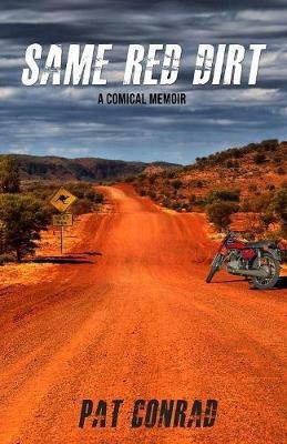 Same Red Dirt(English, Paperback, Conrad Pat)