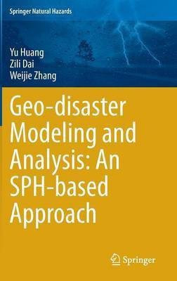 Geo-disaster Modeling and Analysis: An SPH-based Approach(English, Hardcover, Huang Yu)