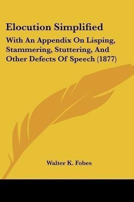 Elocution Simplified(English, Paperback, Fobes Walter K)